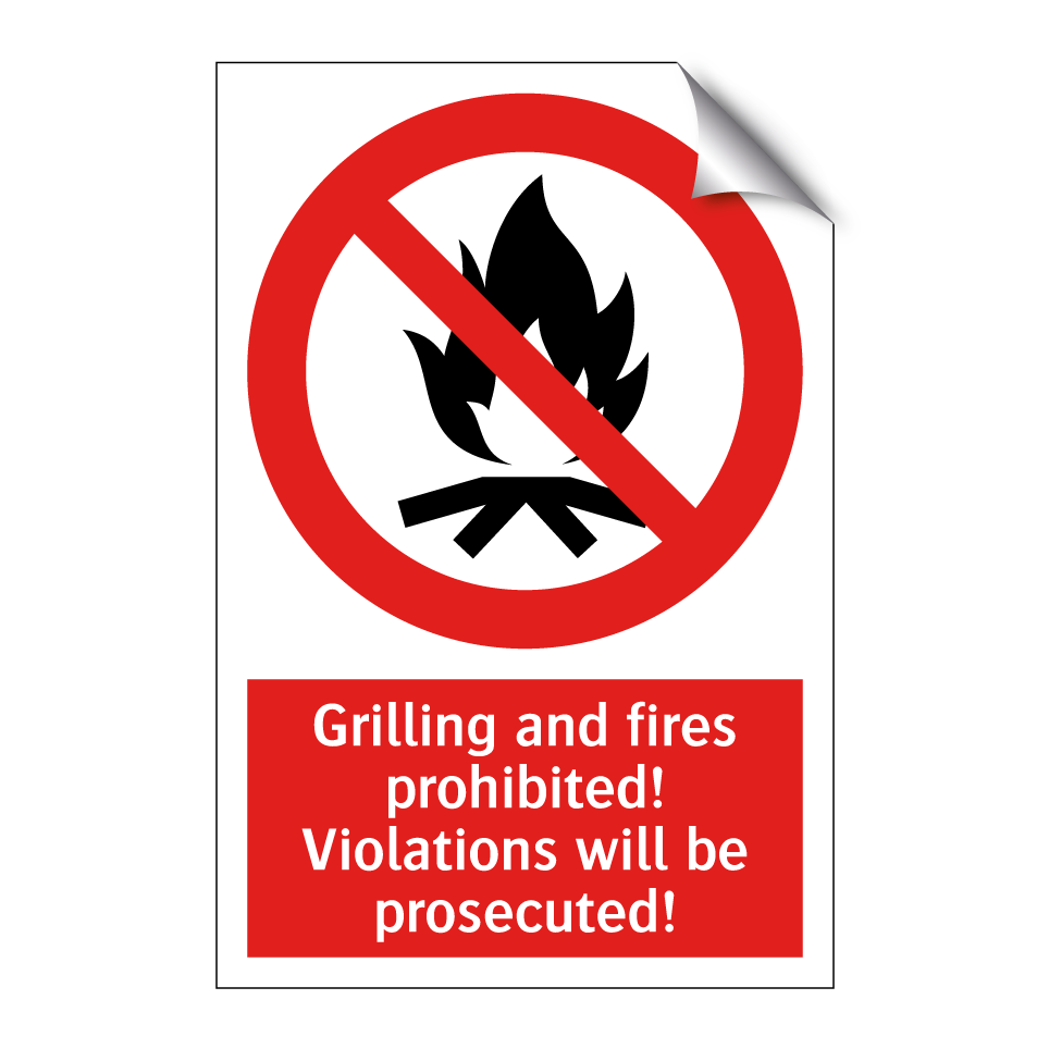 Grilling and fires prohibited! Violations will be prosecuted!