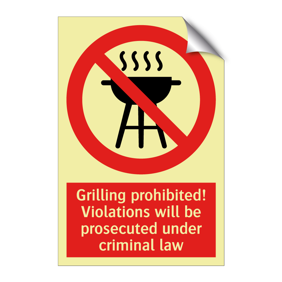 Grilling prohibited! Violations will be prosecuted under criminal law