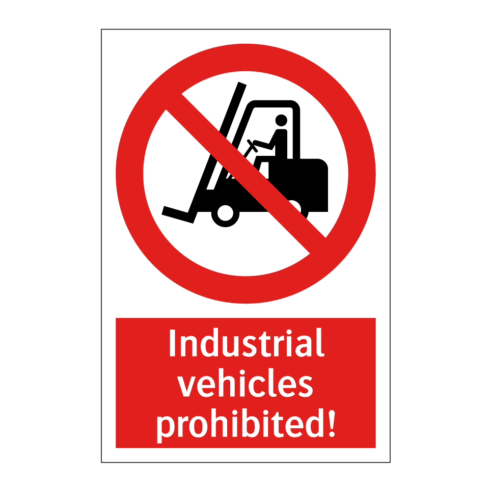 Industrial vehicles prohibited!