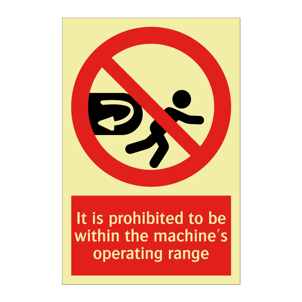 It is prohibited to be within the machine's operating range