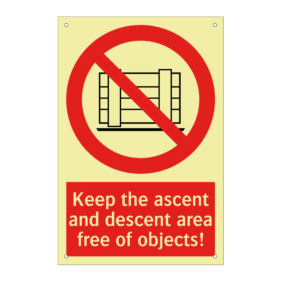 Keep the ascent and descent area free of objects!