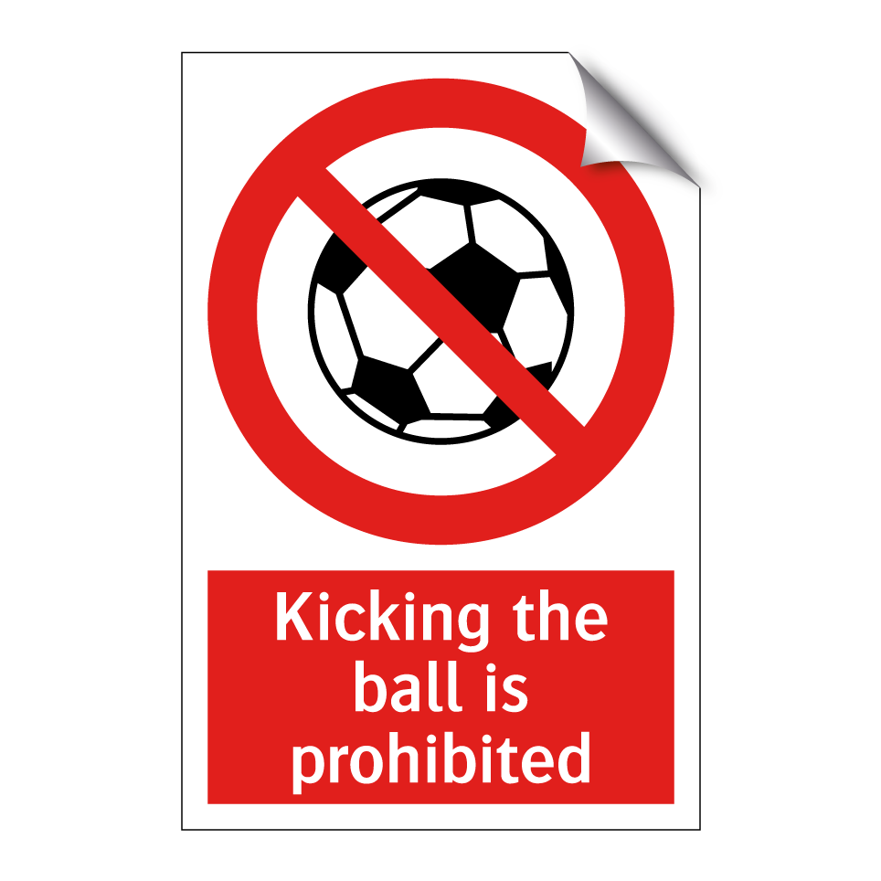 Kicking the ball is prohibited