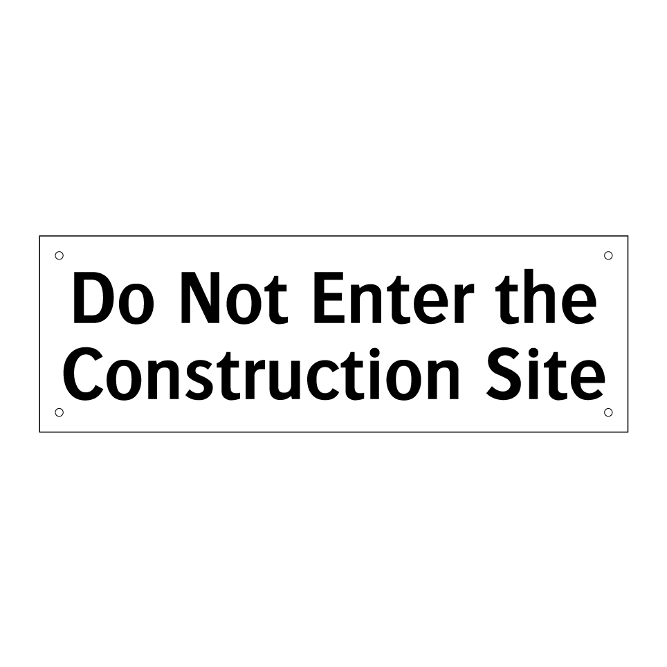 Do Not Enter the Construction Site