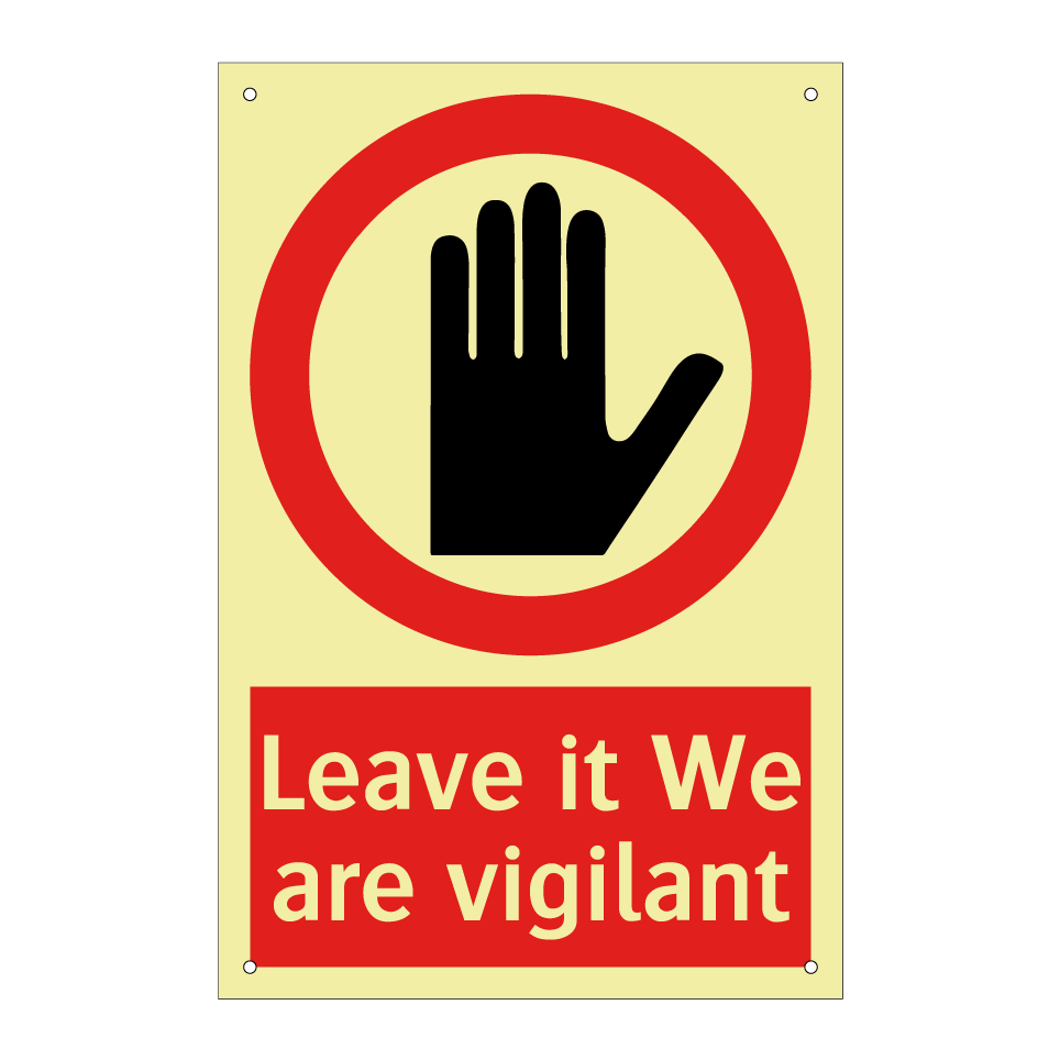 Leave it We are vigilant