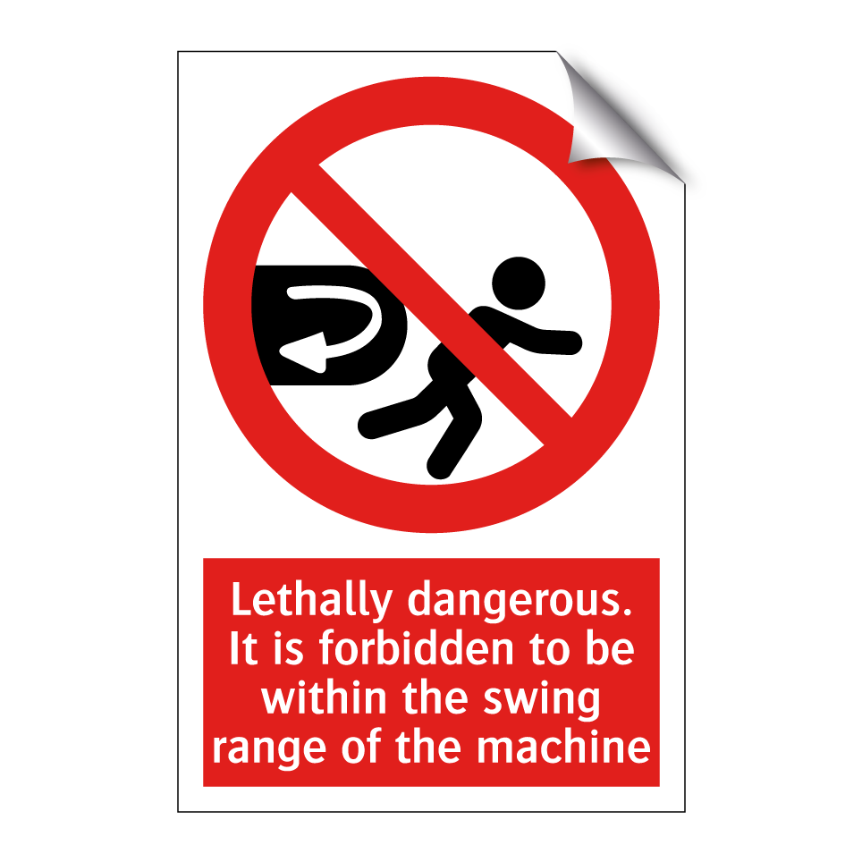Lethally dangerous. It is forbidden to be within the swing range of the machine