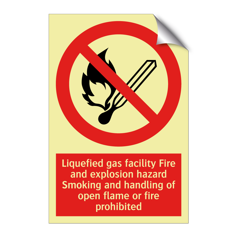 Liquefied gas facility Fire and explosion hazard Smoking and handling of open flame or fire prohibited