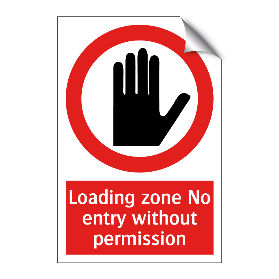 Loading zone No entry without permission