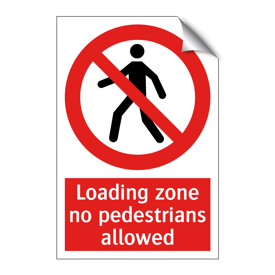 Loading zone no pedestrians allowed