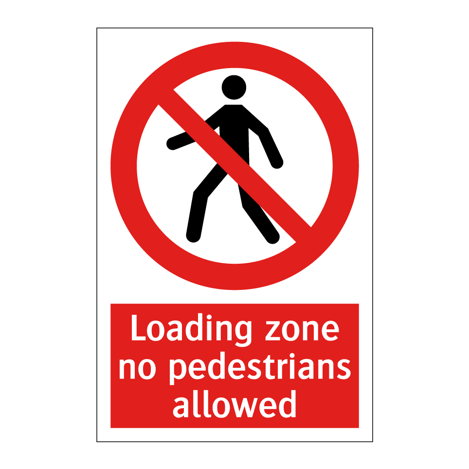 Loading zone no pedestrians allowed
