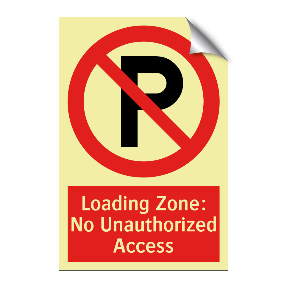 Loading Zone: No Unauthorized Access