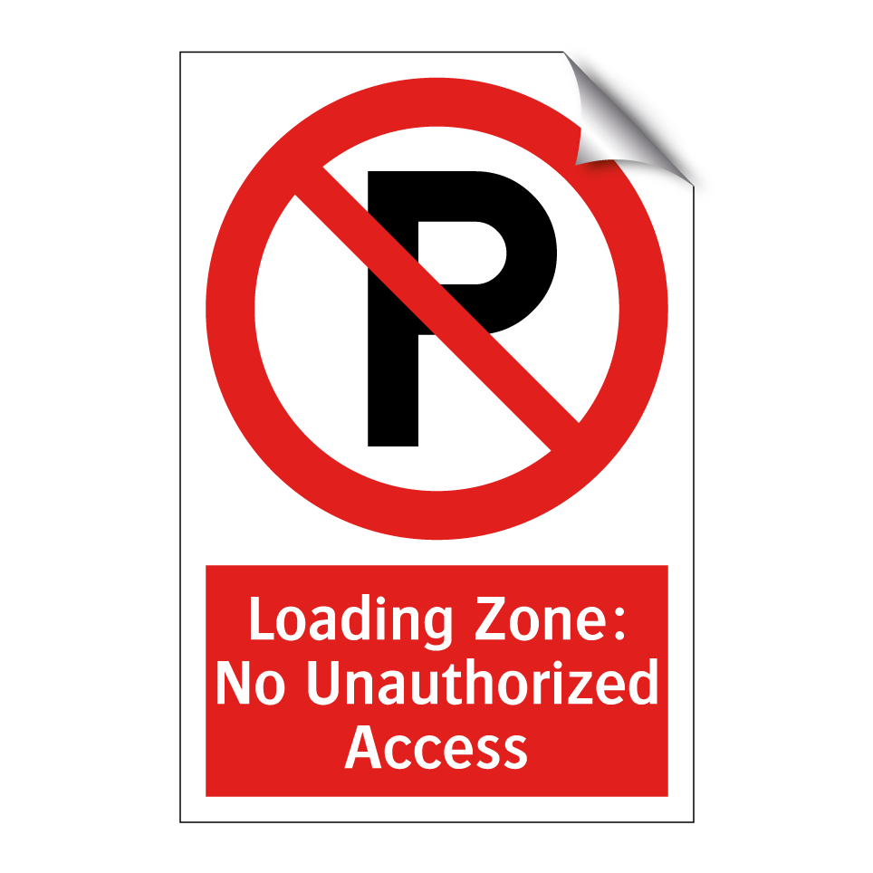 Loading Zone: No Unauthorized Access