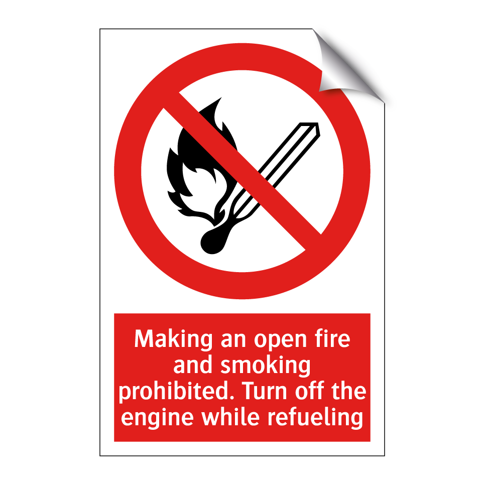Making an open fire and smoking prohibited. Turn off the engine while refueling