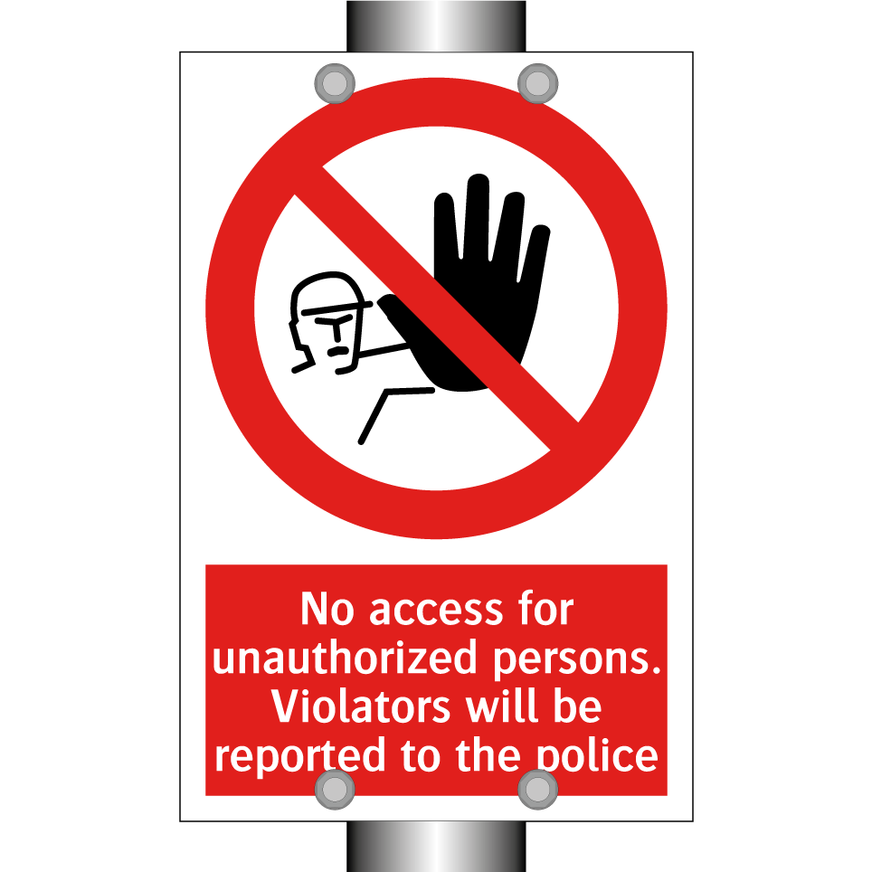 No access for unauthorized persons. Violators will be reported to the police