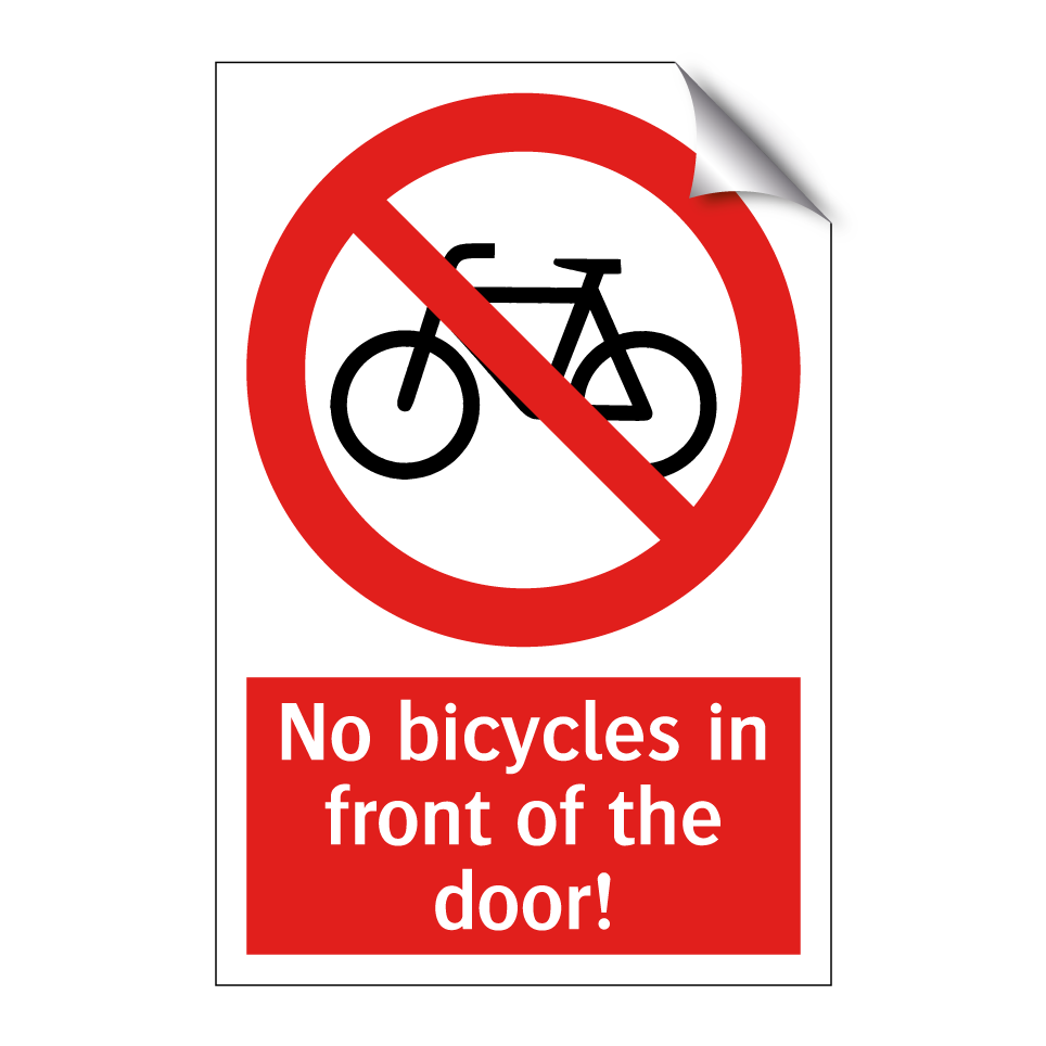 No bicycles in front of the door!