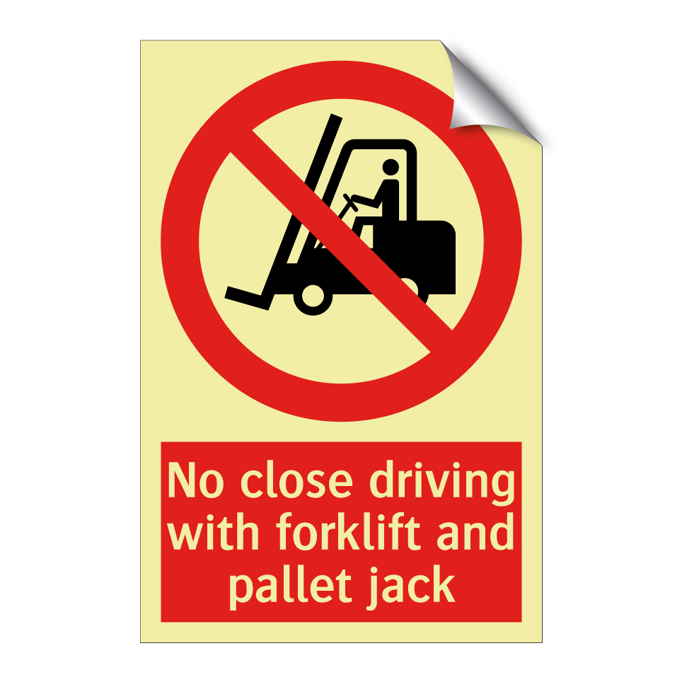 No close driving with forklift and pallet jack