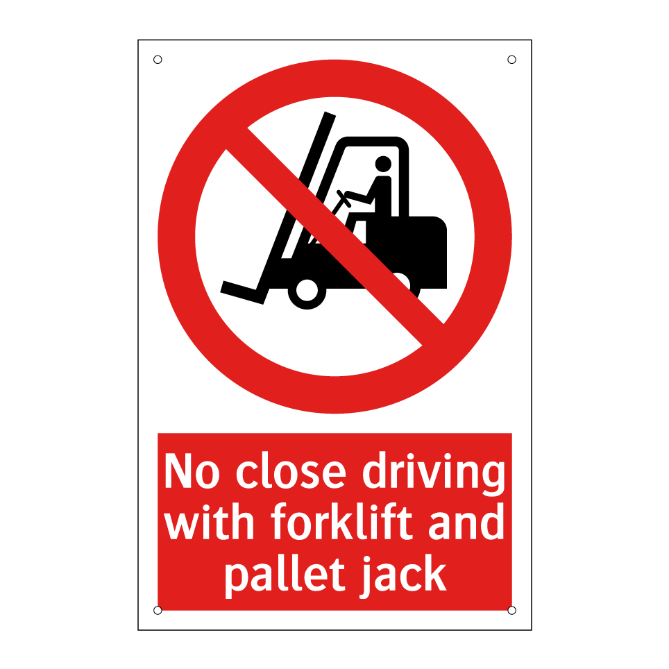 No close driving with forklift and pallet jack