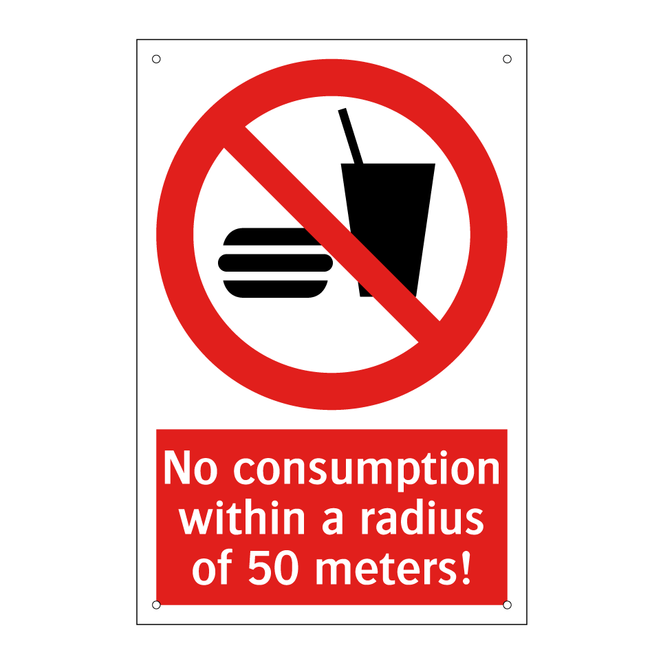 No consumption within a radius of 50 meters!