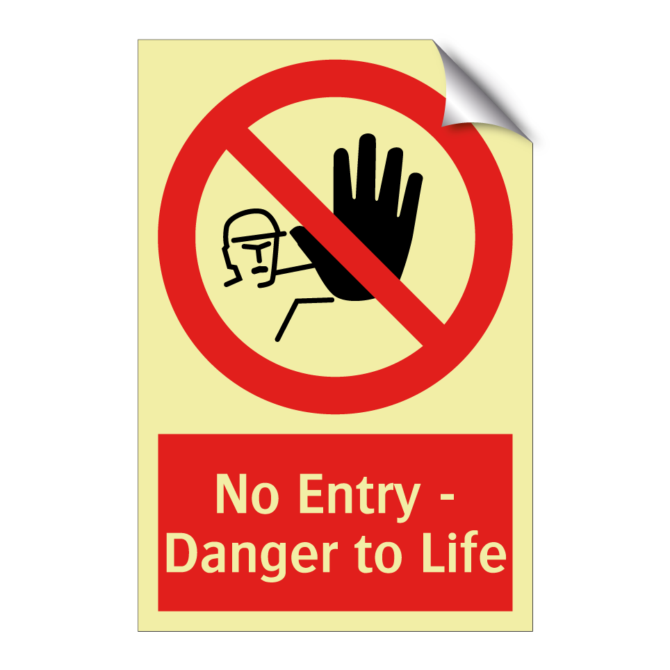 No Entry - Danger to Life