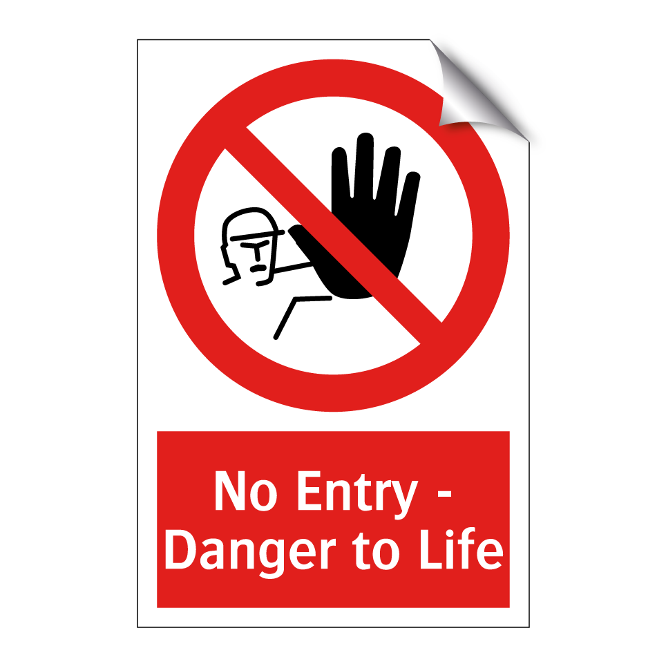 No Entry - Danger to Life