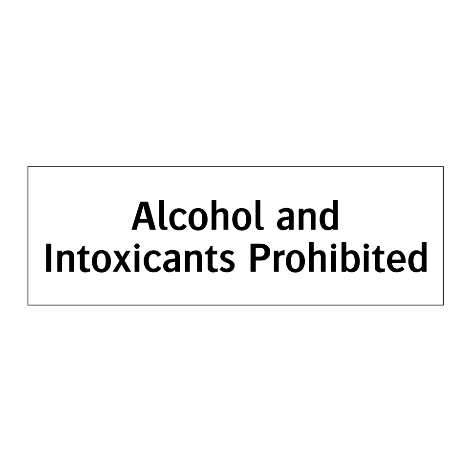 Alcohol and Intoxicants Prohibited