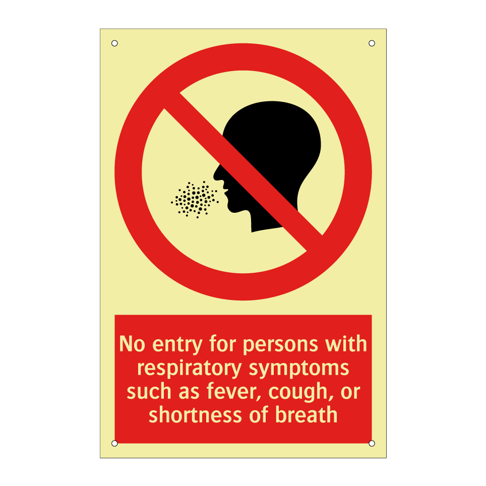 No entry for persons with respiratory symptoms such as fever, cough, or shortness of breath