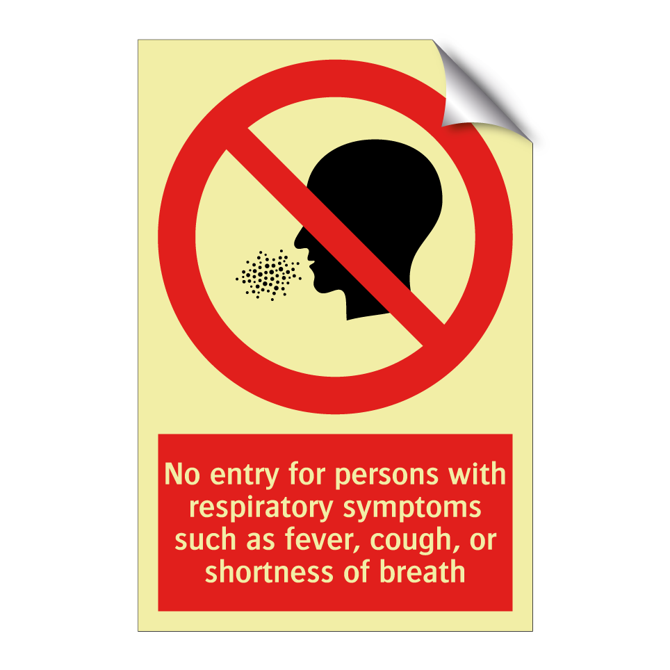 No entry for persons with respiratory symptoms such as fever, cough, or shortness of breath
