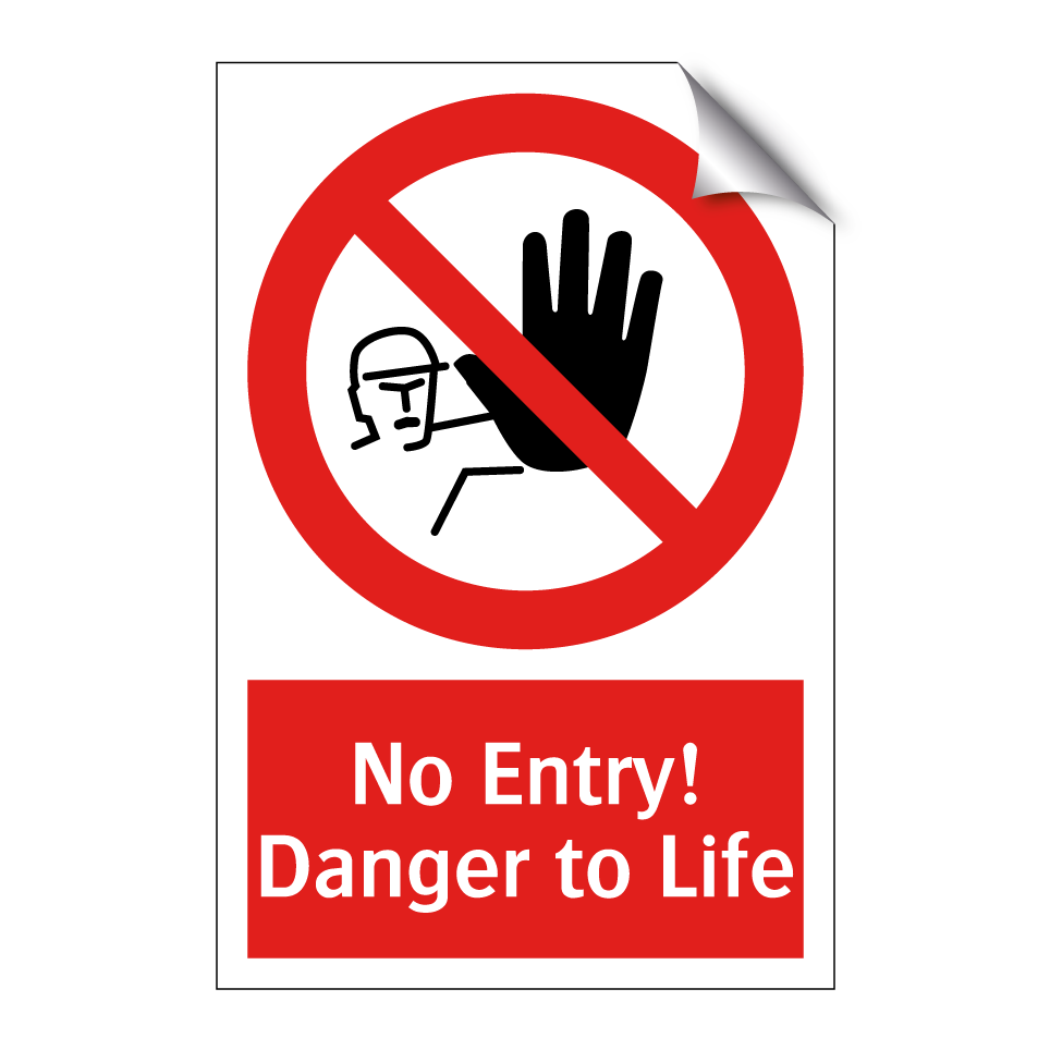 No Entry! Danger to Life