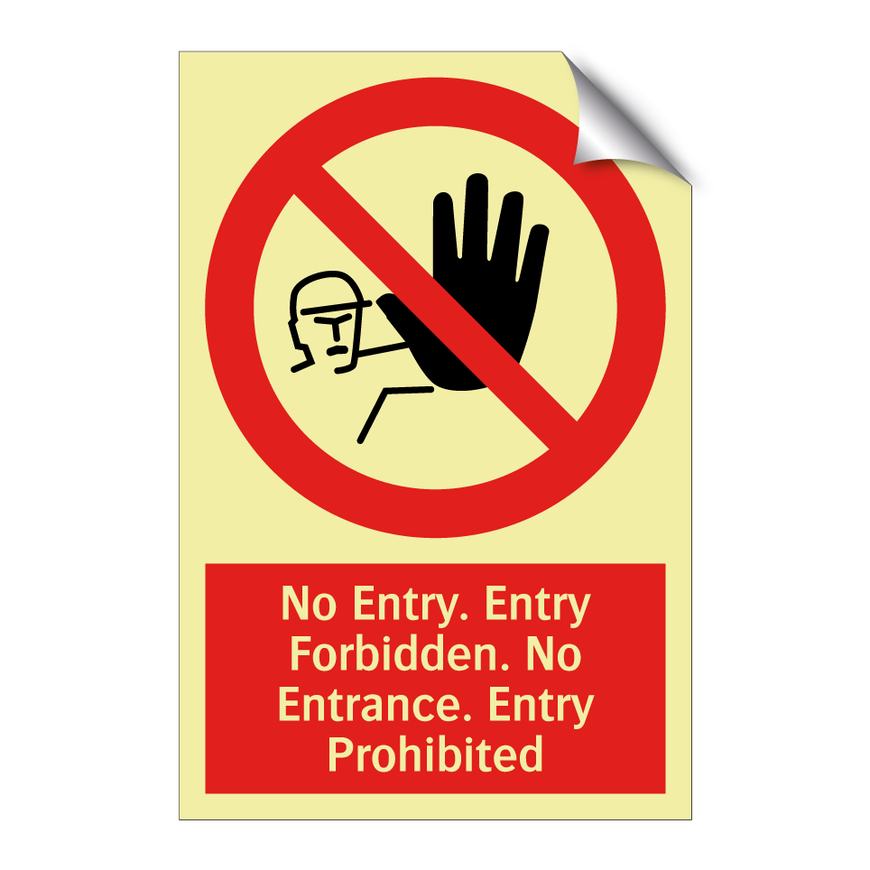 No Entry. Entry Forbidden. No Entrance. Entry Prohibited