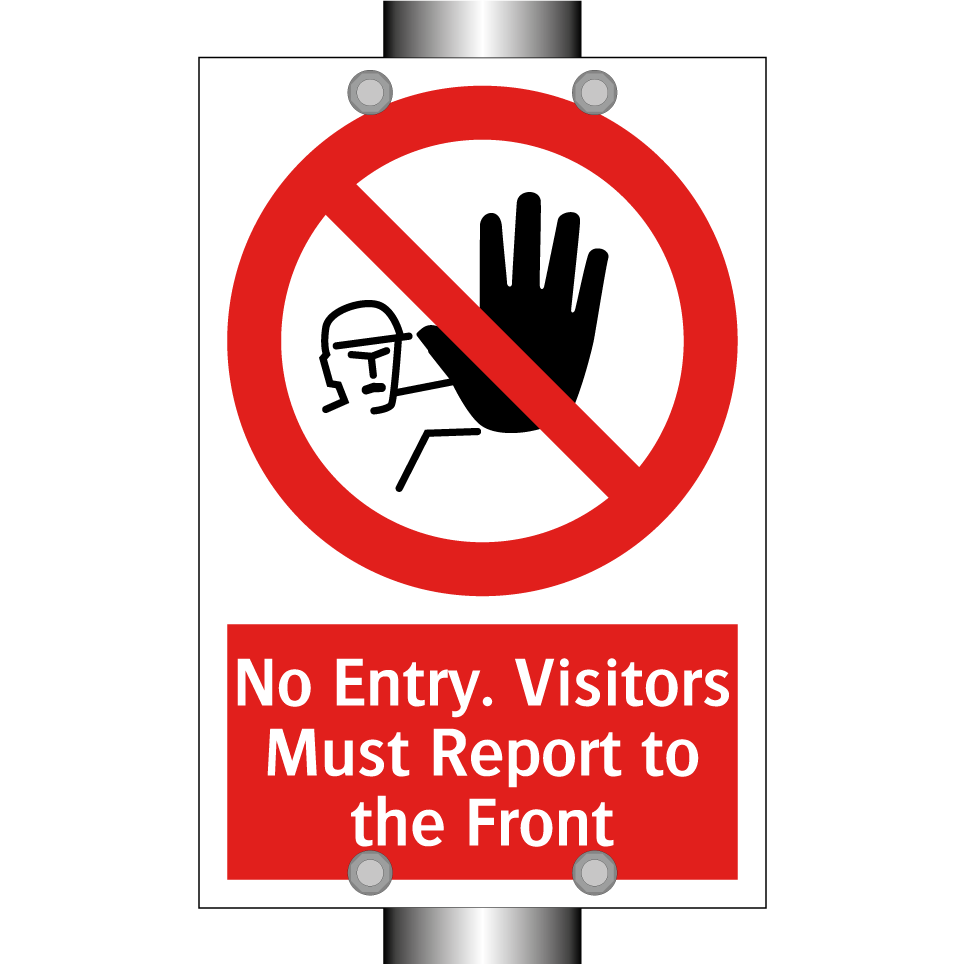 No Entry. Visitors Must Report to the Front