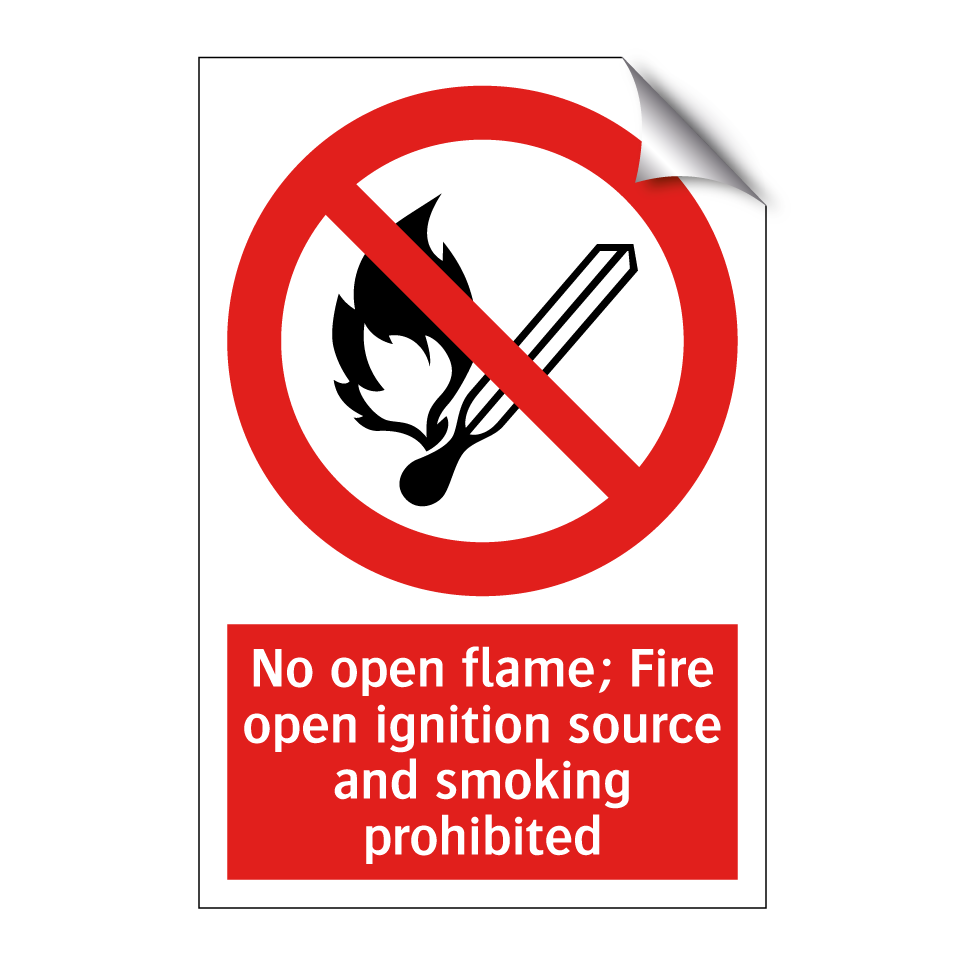 No open flame; Fire open ignition source and smoking prohibited