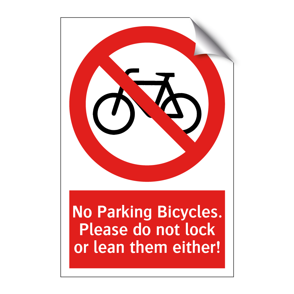 No Parking Bicycles. Please do not lock or lean them either!