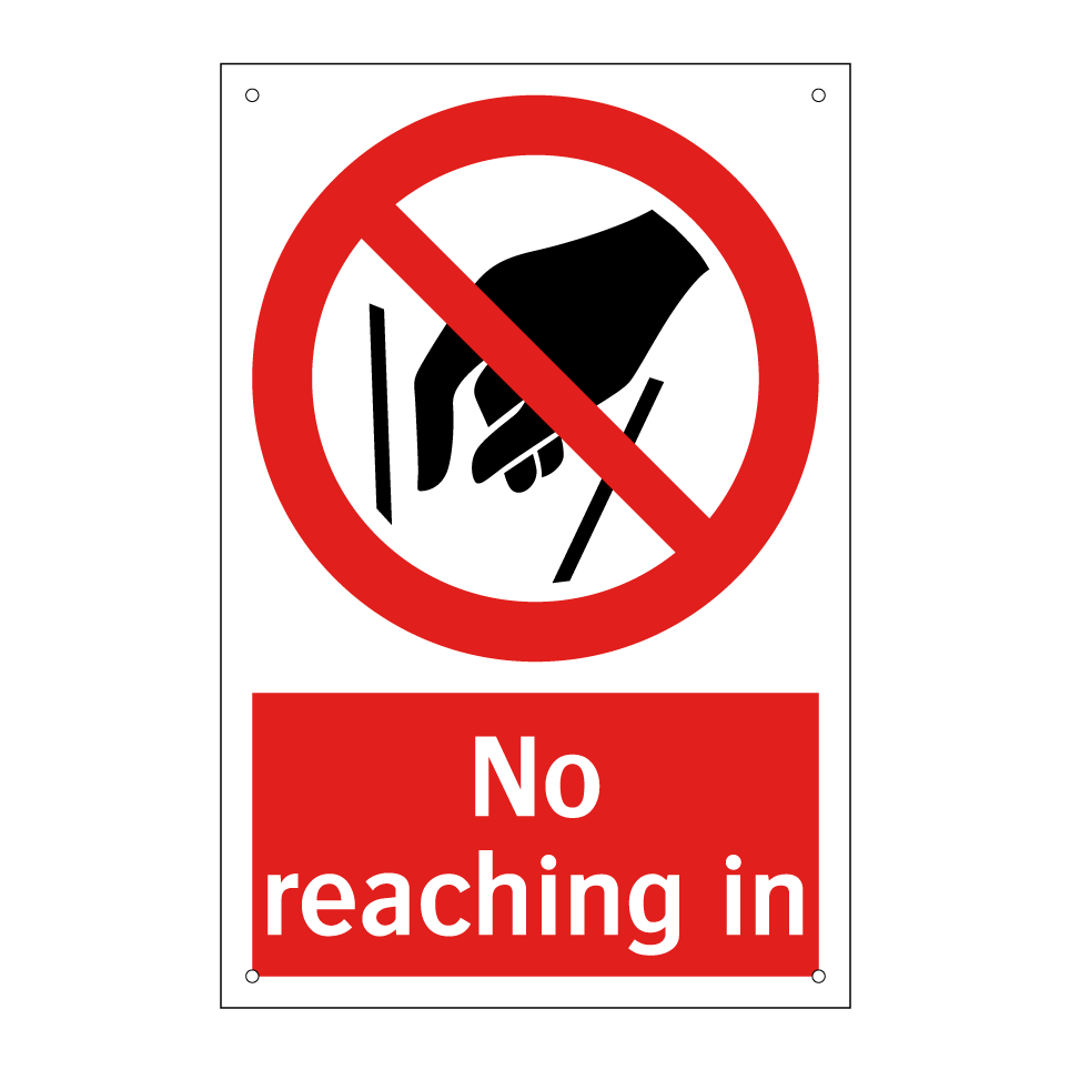 No reaching in