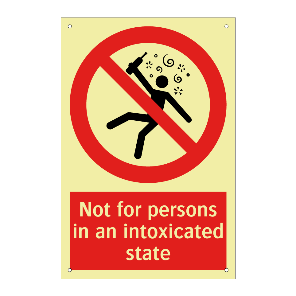 Not for persons in an intoxicated state