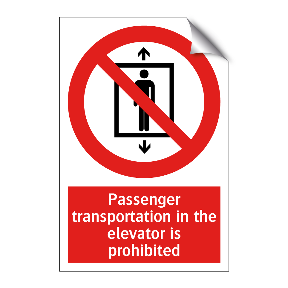 Passenger transportation in the elevator is prohibited
