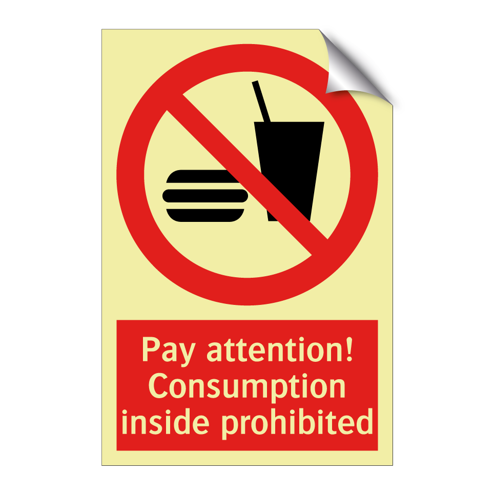 Pay attention! Consumption inside prohibited