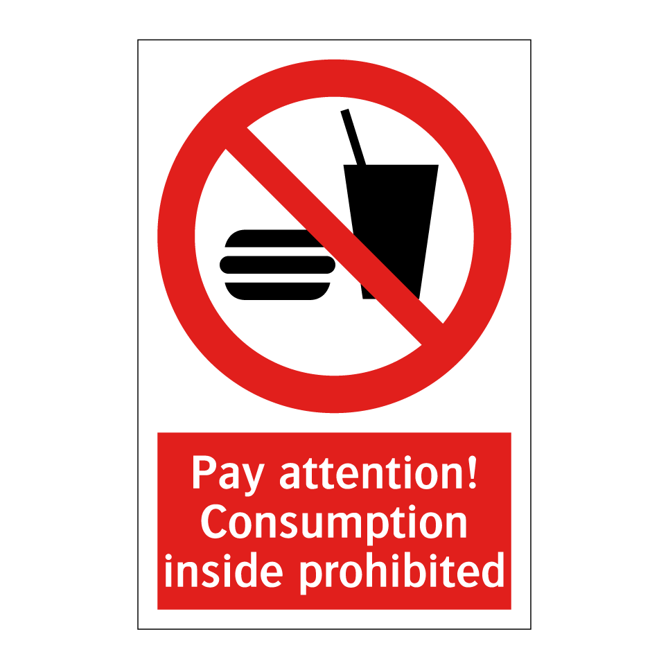 Pay attention! Consumption inside prohibited