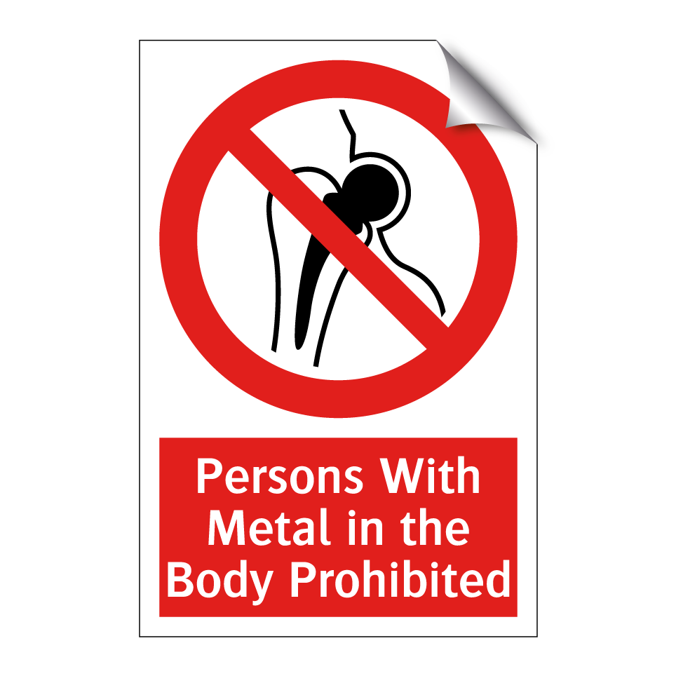 Persons With Metal in the Body Prohibited
