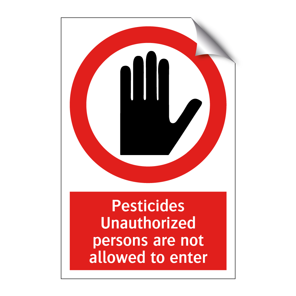 Pesticides Unauthorized persons are not allowed to enter