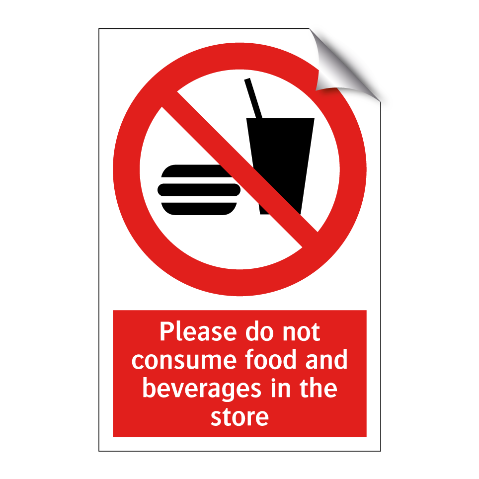 Please do not consume food and beverages in the store