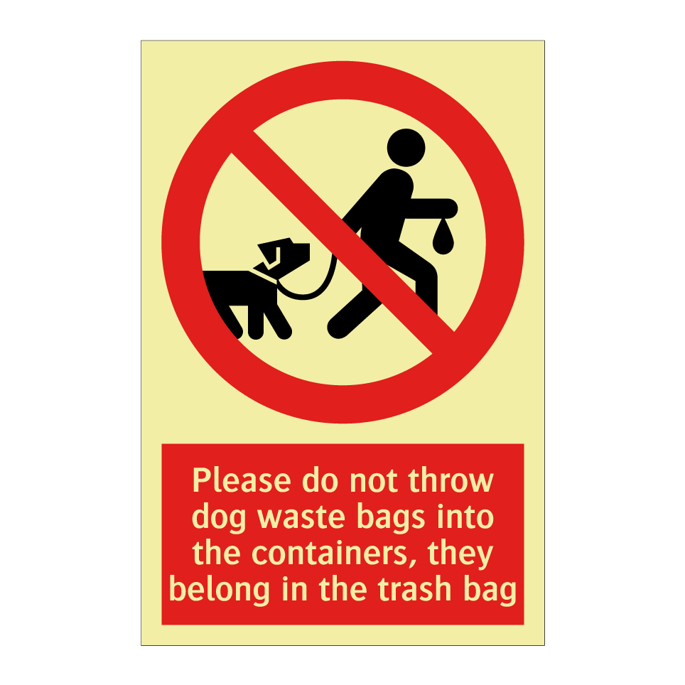 Please do not throw dog waste bags into the containers, they belong in the trash bag