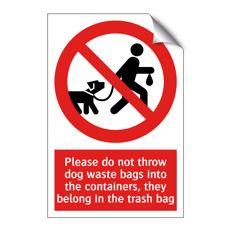Please do not throw dog waste bags into the containers, they belong in the trash bag