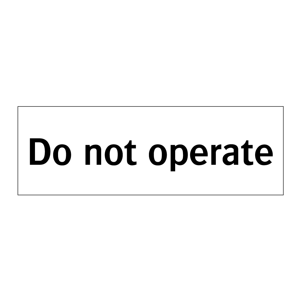 Do not operate