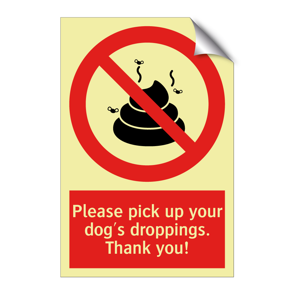 Please pick up your dog's droppings. Thank you!