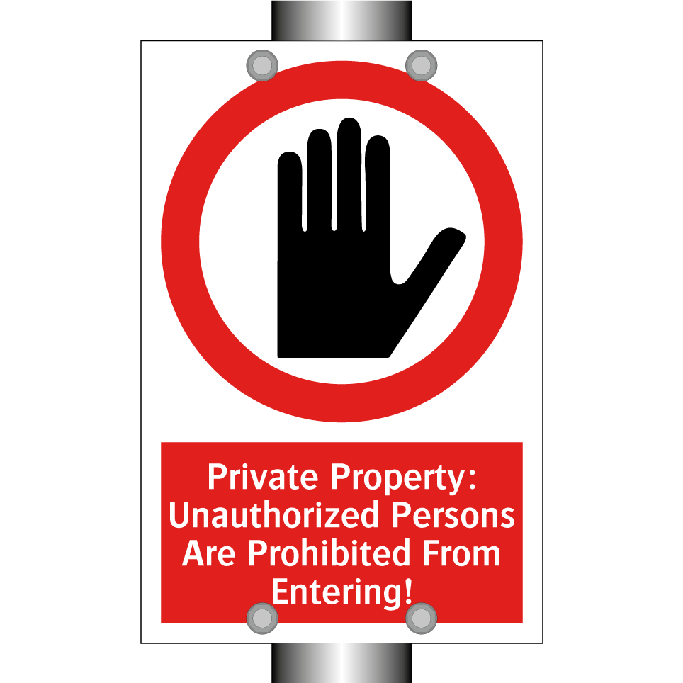 Private Property: Unauthorized Persons Are Prohibited From Entering!