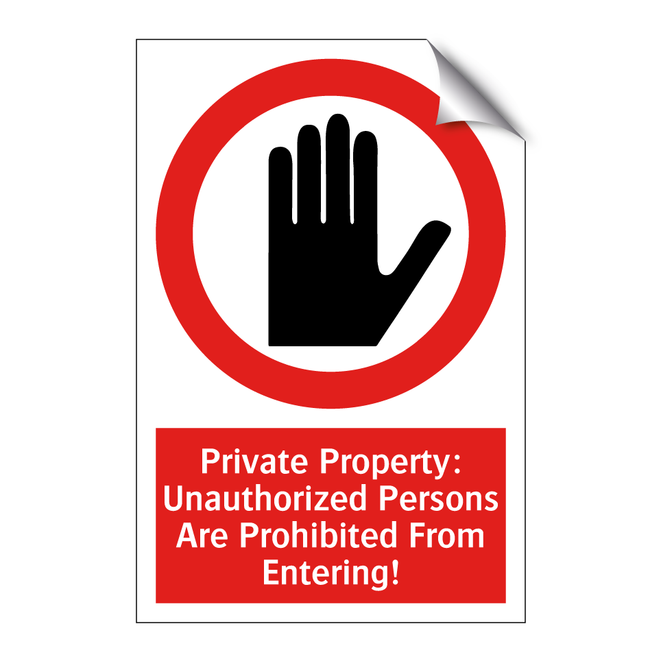 Private Property: Unauthorized Persons Are Prohibited From Entering!