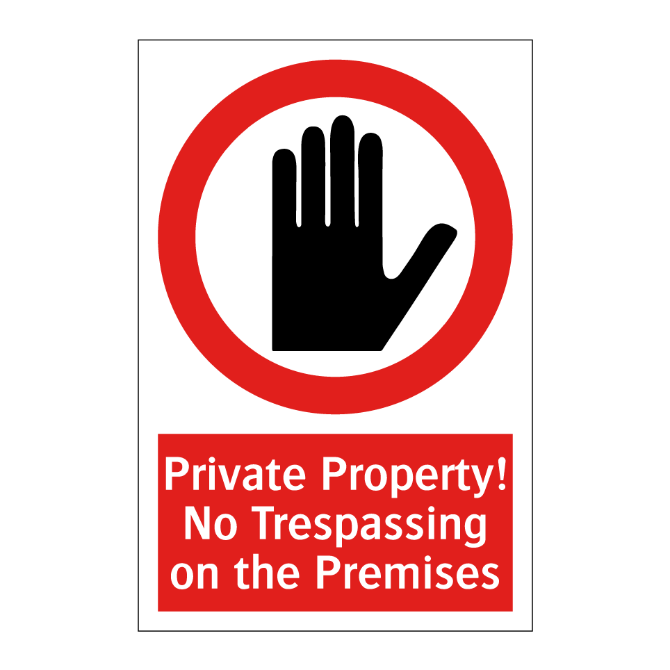 Private Property! No Trespassing on the Premises