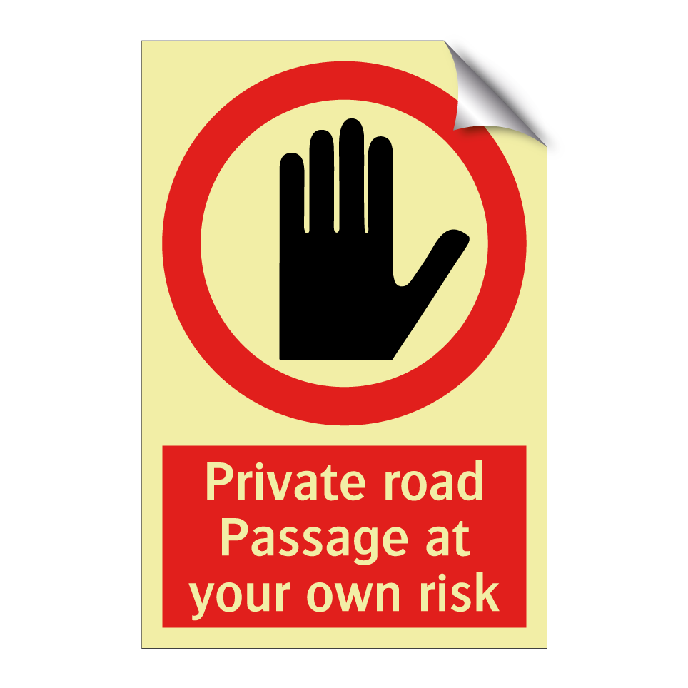 Private road Passage at your own risk