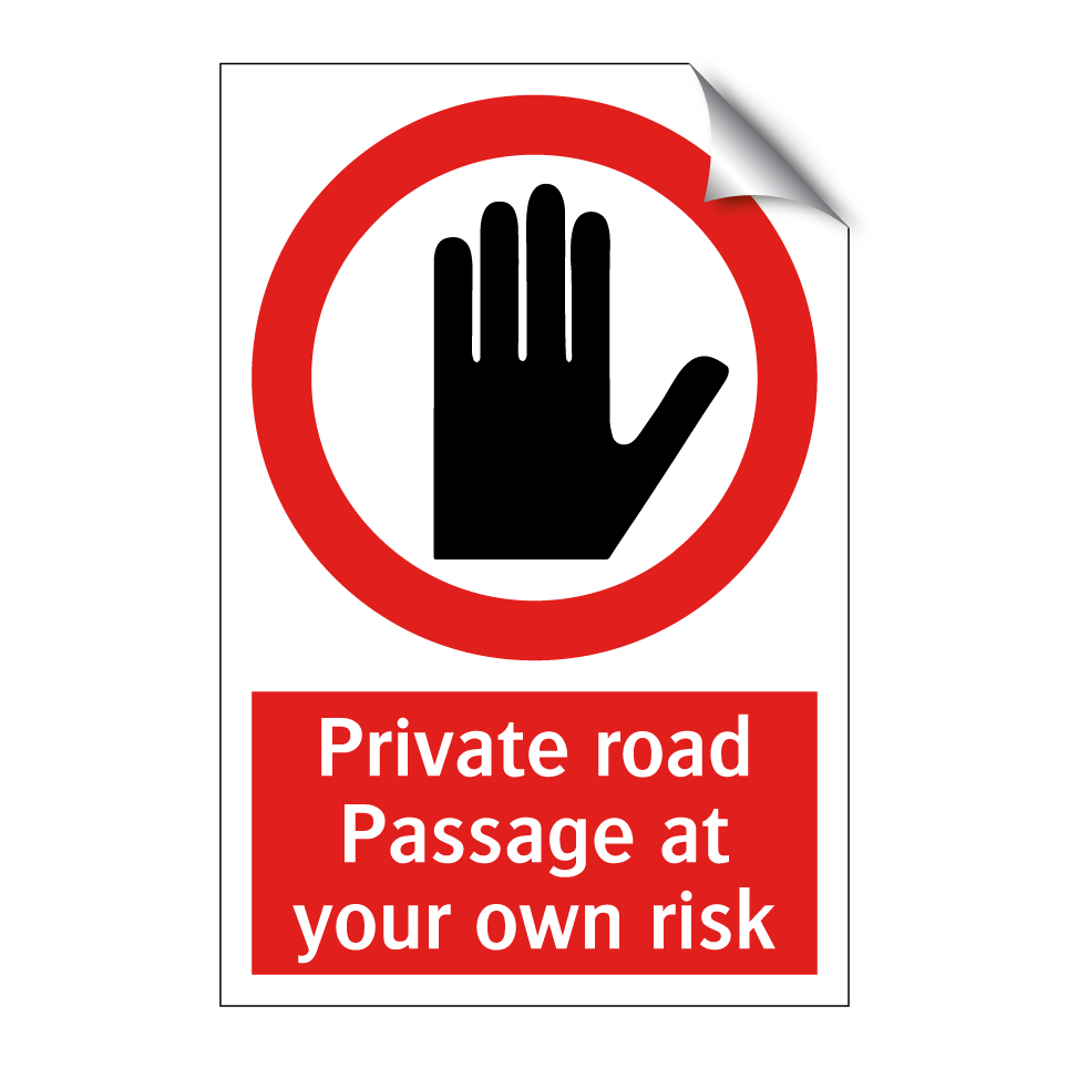 Private road Passage at your own risk