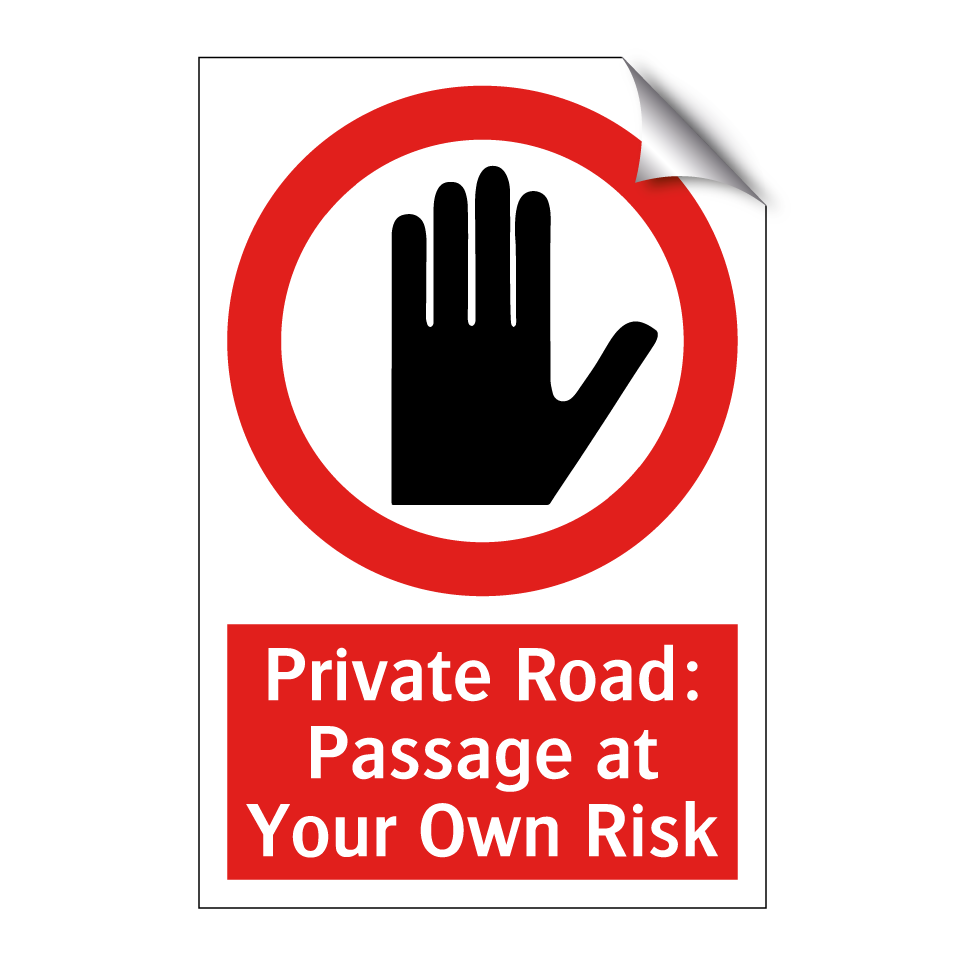 Private Road: Passage at Your Own Risk