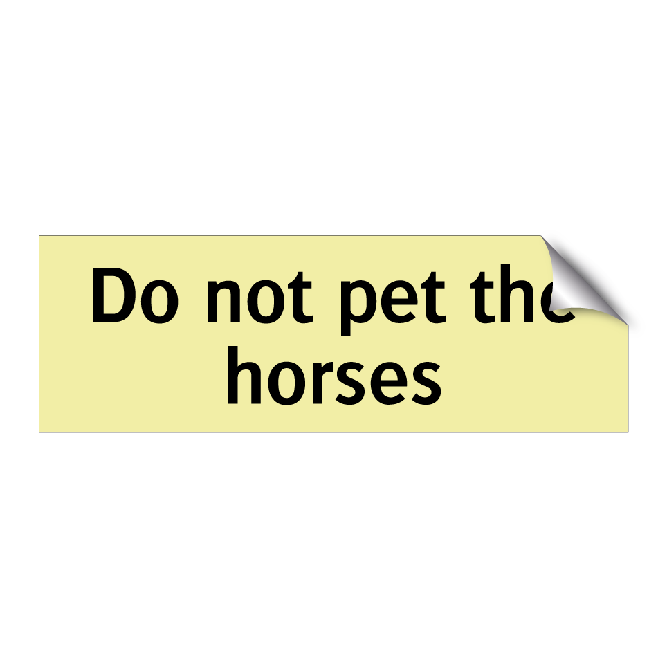 Do not pet the horses